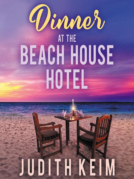 Title details for Dinner at the Beach House Hotel by Judith Keim - Available
